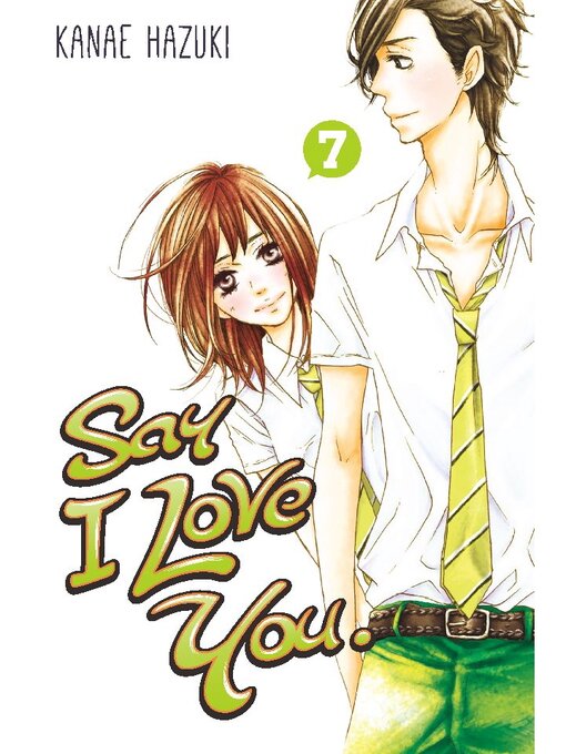 Title details for Say I Love You., Volume 7 by Kanae Hazuki - Available